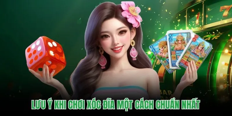 Lưu ý khi chơi xóc đĩa một cách chuẩn nhất